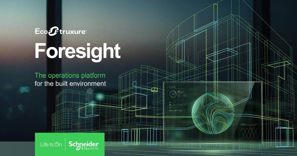Schneider Electric a prezentat EcoStruxure Foresight Operation, o nouă soluţie pentru spaţiul construit